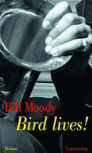 Bird lives!: Kriminalroman. Ein Fall für Evan Horne (3) - Bill, Moody,
