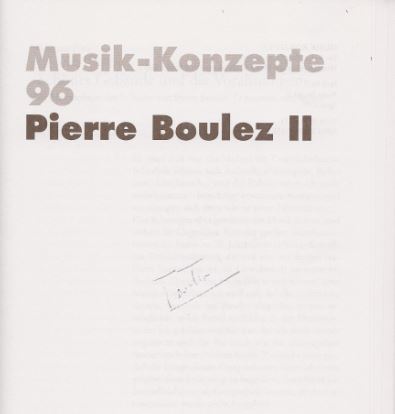 Pierre Boulez II. Musik-Konzepte 96. Die Reihe über Komponisten. Herausgegeben von Heinz-Klaus Metzger und Rainer Riehn - Fink, Wolfgang, Thomas Bösche und Josef Häusler.