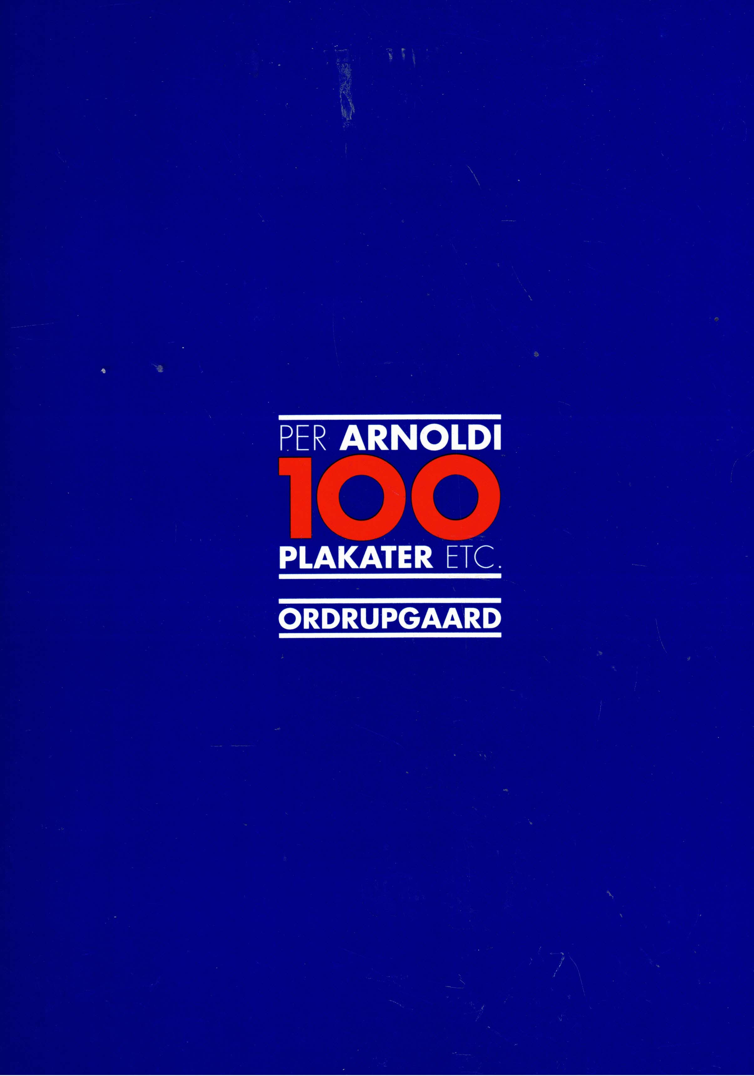 Per Arnoldi 100 Plakater Etc Katalog Ordrupsgaard 1995 By Finsen per-arnoldi-100-plakater-etc-katalog-ordrupsgaard-1995-by-finsen