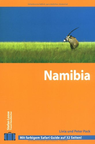 Travel-Handbuch Namibia : aktuelle Reisetipps auf 424 Seiten!. Livia und Peter Pack / Stefan-Loose-Travel-Handbücher; Bücher zum Selberreisen - Pack, Livia und Peter Pack