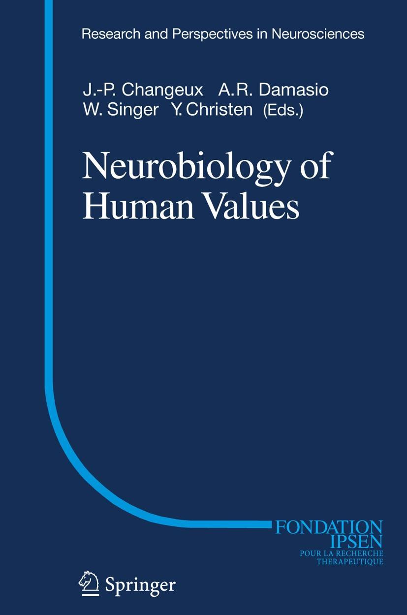 Neurobiology of Human Values - Changeux, Jean-Pierre P.|Damasio, Antonio R.|Singer, Wolf