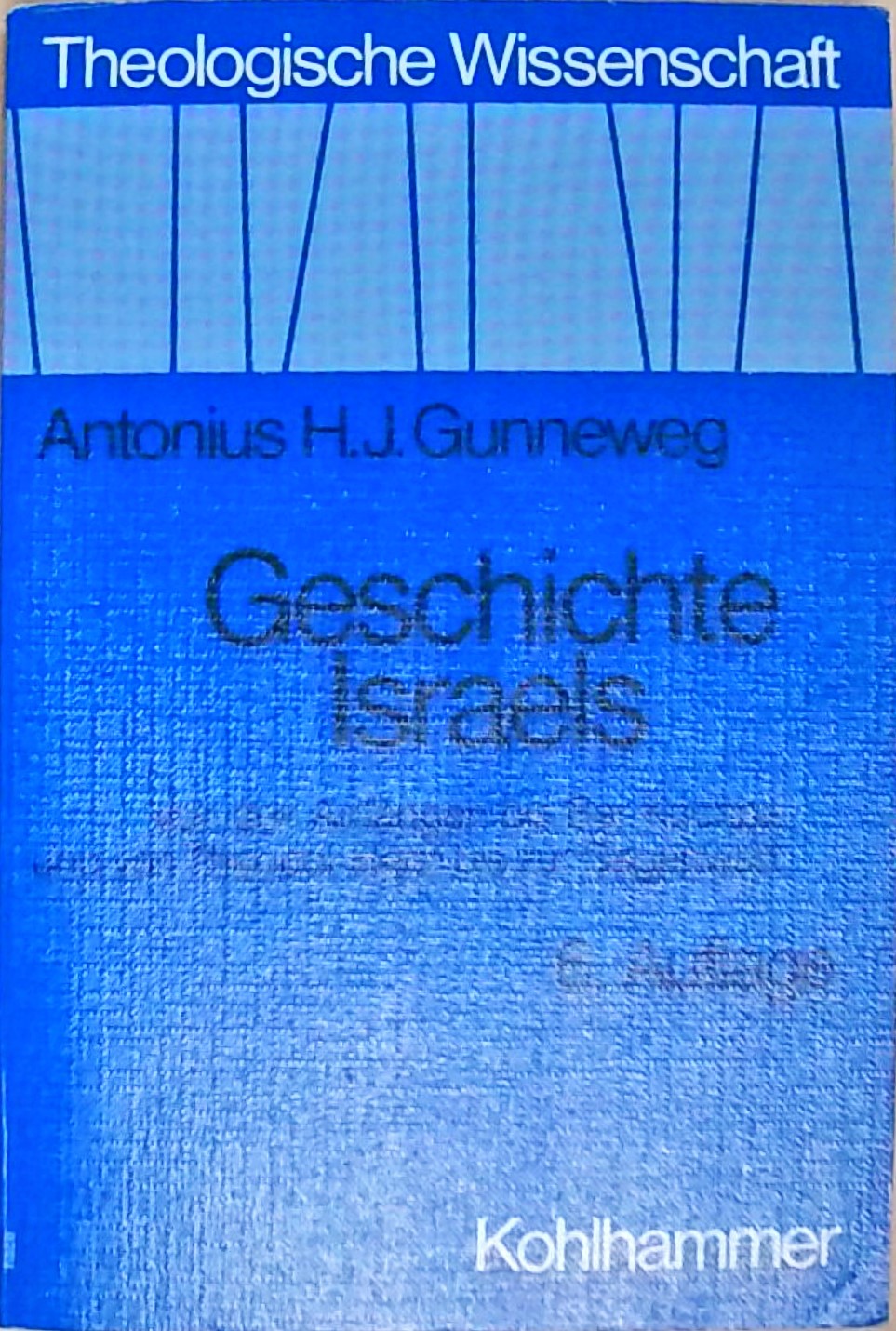 Geschichte Israels, Theologische Wissenschaft, Bd.2 - Gunneweg, Antonius H