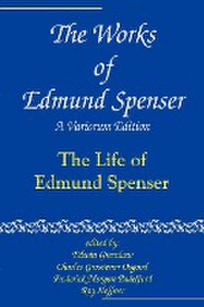 The Works of Edmund Spenser : A Variorum Edition - Edmund Spenser