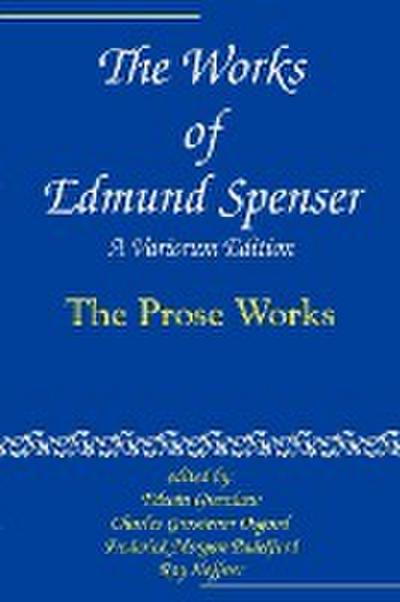 The Works of Edmund Spenser : A Variorum Edition - Edmund Spenser