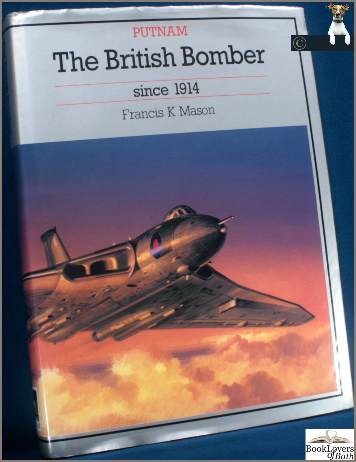The British Bomber Since 1914 - Francis K. Mason