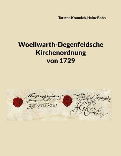 Woellwarth-Degenfeldsche Kirchenordnung von 1729 - Torsten Krannich
