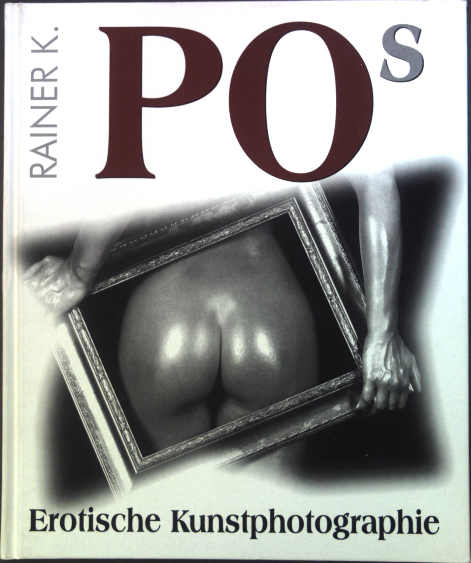Po's : Erotische Kunstphotographie. - K., Rainer