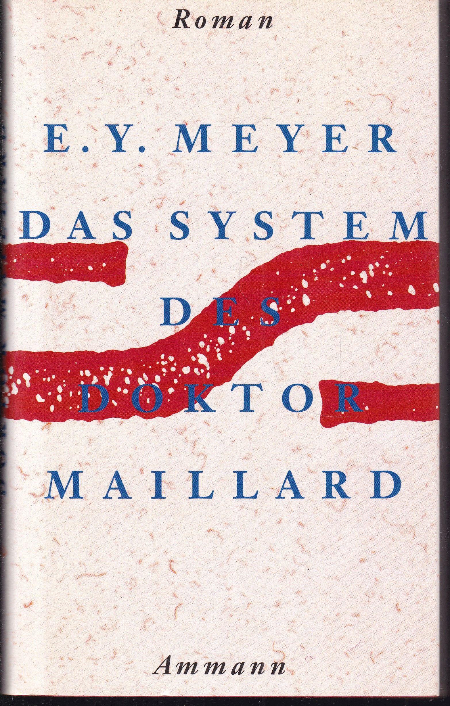 Das System des Doktor Maillard oder Die Welt der Maschinen. Roman. - Meyer, E. Y.