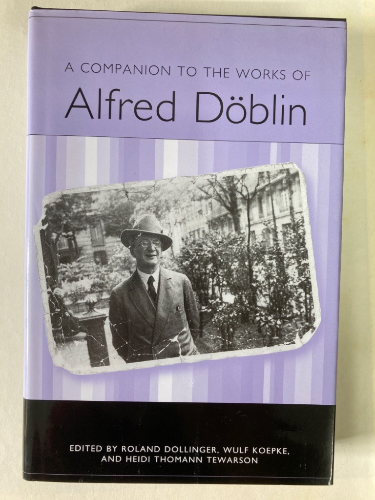 A Companion to the Works Alfred Döblin. - Dollinger, Roland
