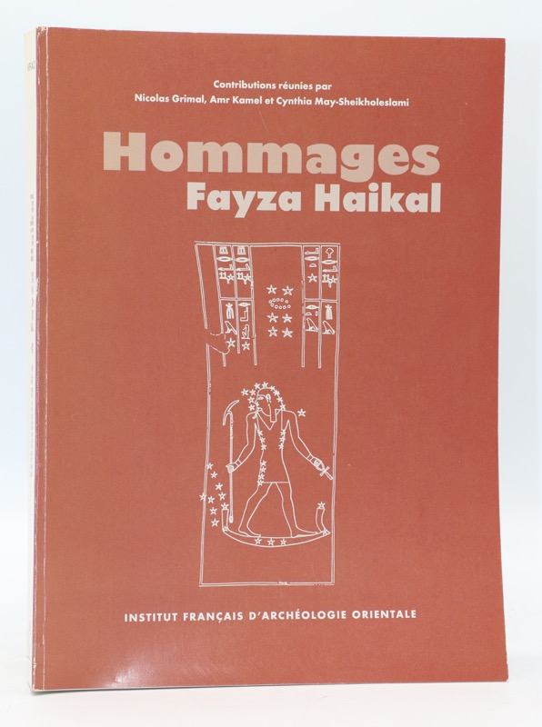 Hommages à Fayza Haikal. Contribution réunies par Nicolas GriMal, Amr Kamel et Cynthia May-Sheikholeslami. Bibliothèque d'Etude 138. - Collectif