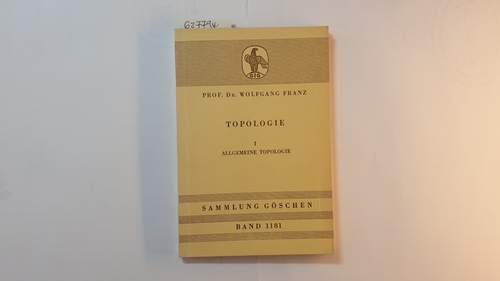 Topologie, Bd. 1., Allgemeine Topologie (Sammlung Göschen ; Bd. 1181) - Franz, Wolfgang