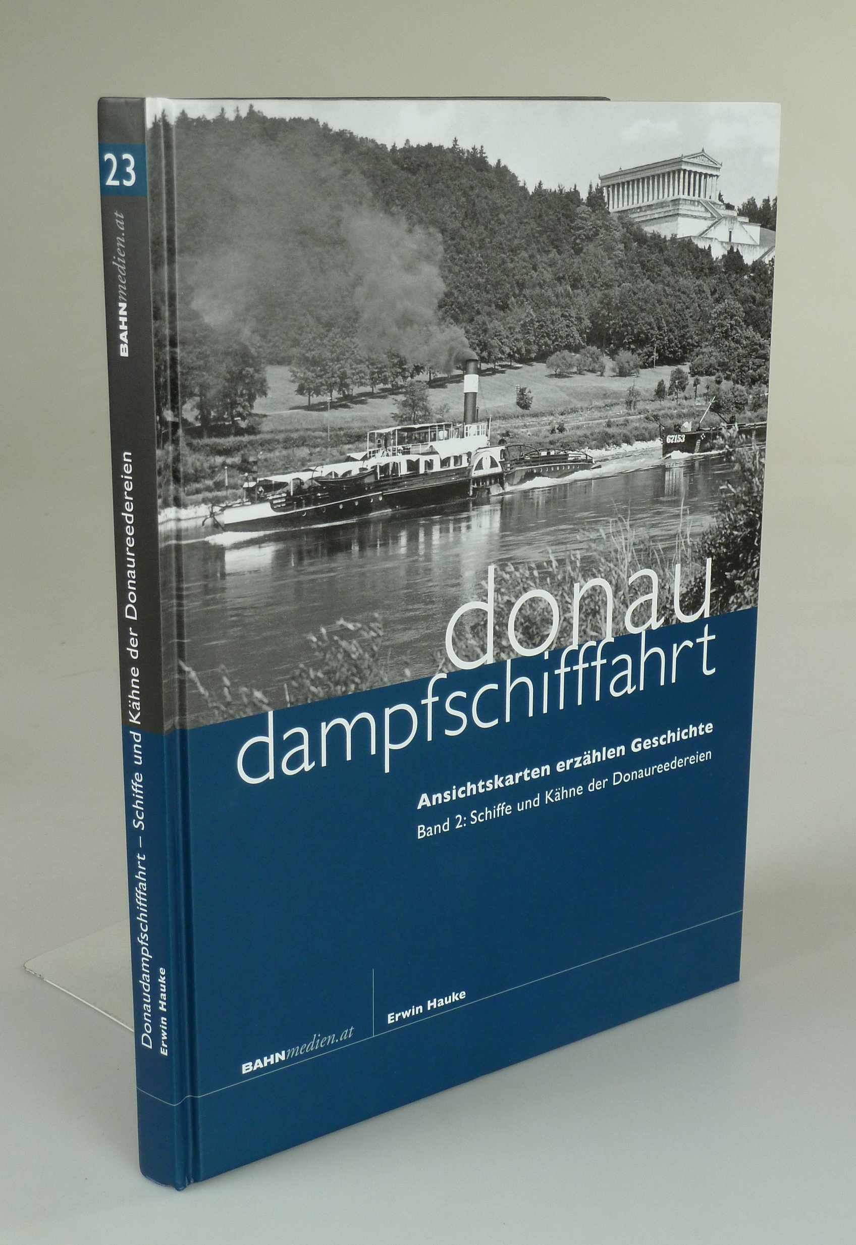 Donaudampfschifffahrt Bd.2: Schiffe und Kähne der Donaureedereien. - HAUKE, Erwin.