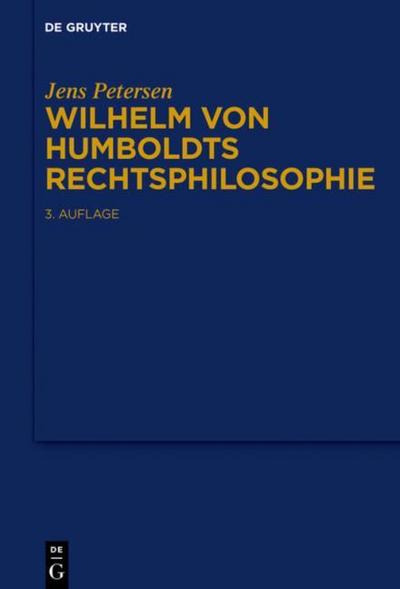 Wilhelm von Humboldts Rechtsphilosophie - Jens Petersen