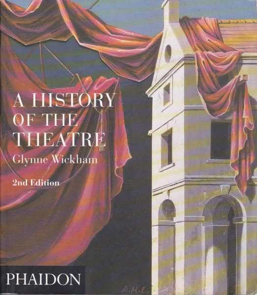 A History of the Theatre: 2nd Edition - Glynne Wickham