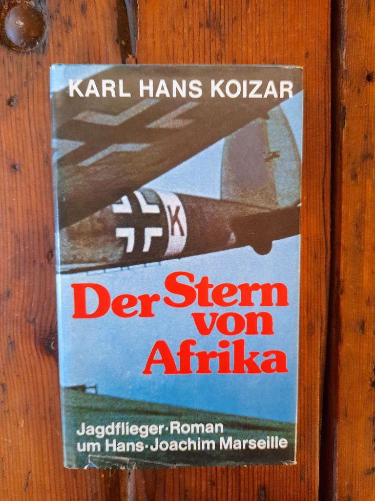 Der Stern von Afrika - Jagdflieger-Roman um Hans-Joachim Marseille - Koizar, Karl Hans