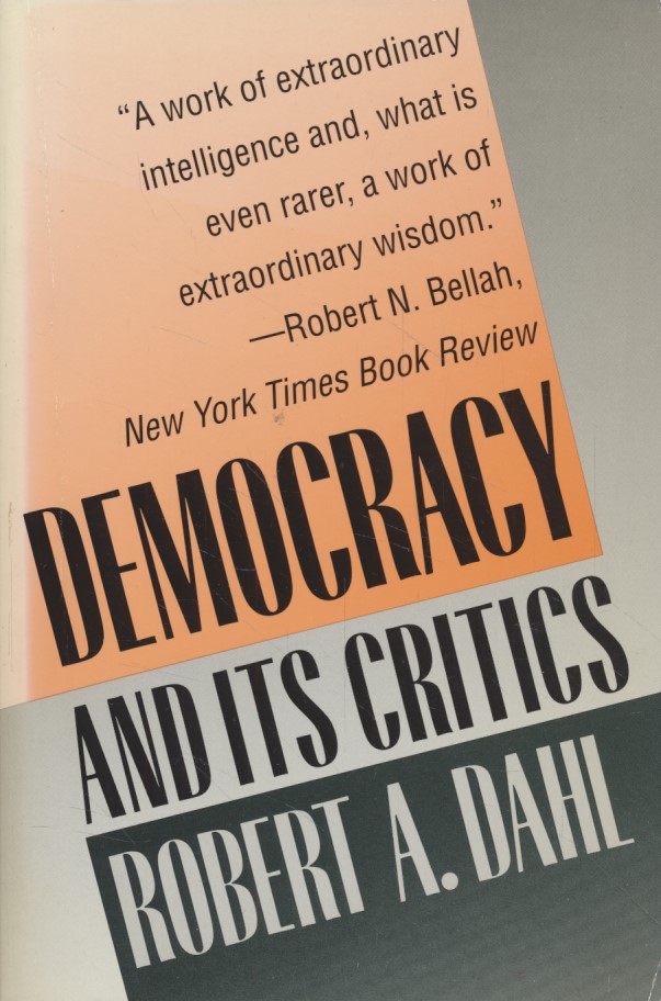 Democracy and Its Critics. - Dahl, Robert A.