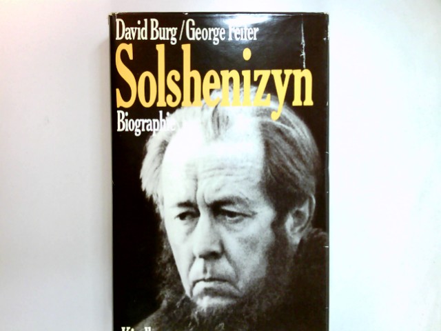 Solshenizyn : Biographie. Die Übers. aus d. Engl. besorgten Arne u. Eva Eggebrecht - Burg, David und George Feifer