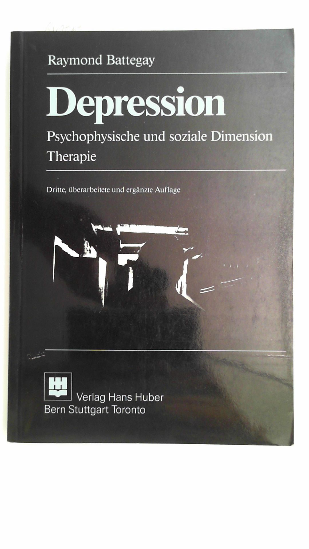 Depression: Psychophysische und soziale Dimension - Therapie, - Battegay, Raymond