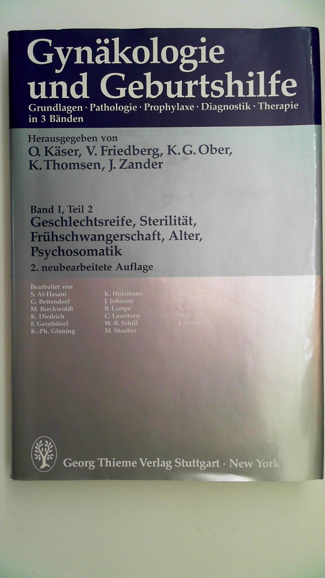 gynäkologie und geburtshilfe. grundlagen - pathologie - prophylaxe - diagnostik - therapie . band 1, teil 2: geschlechtsreife, sterilität, frühschwangerschaft, alter, psychosomatik. - käser, o., v. friedberg und k.g. thomsen k. zander j ober