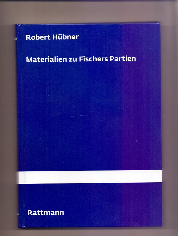 Materialien zu Fischers Partien. - Hübner, Robert