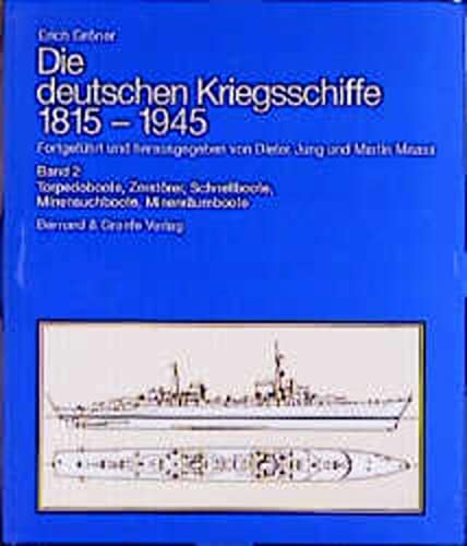Gröner, Erich: Die deutschen Kriegsschiffe 1815-1945; Teil: Bd. 2., Torpedoboote, Zerstörer, Schnellboote, Minensuchboote, Minenräumboote - Jung, Dieter; Maass, Martin; Gröner, Erich