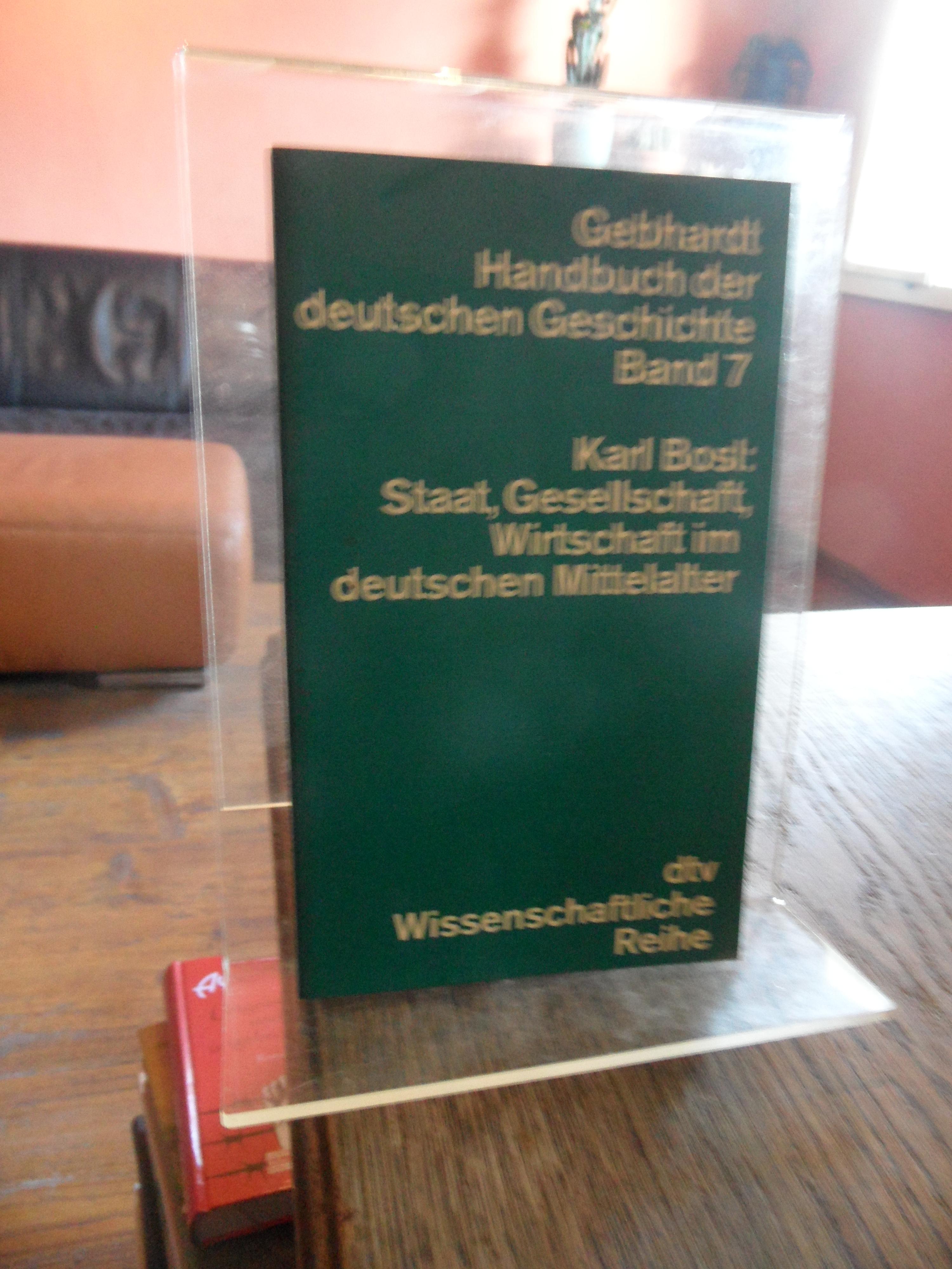 Staat, Gesellschaft, Wirtschaft im deutschen Mittelalter. [Gebhardt Handbuch der deutschen Geschichte, Band 7.]. Neunte, neu bearbeitete Auflage. - Bosl, Karl