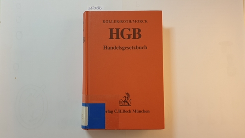 Handelsgesetzbuch : Kommentar HGB - Ingo Koller ; Wulf-Henning Roth ; Winfried Morck