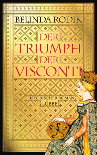 Der Triumph der Visconti (Lübbe Belletristik) - Rodik, Belinda