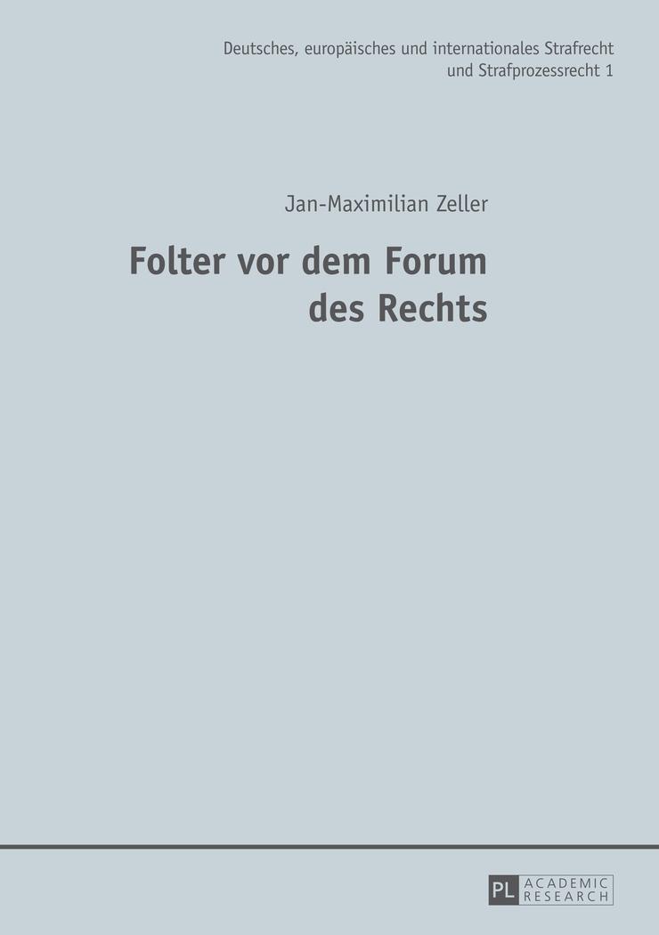 Folter vor dem Forum des Rechts - Zeller, Jan-Maximilian