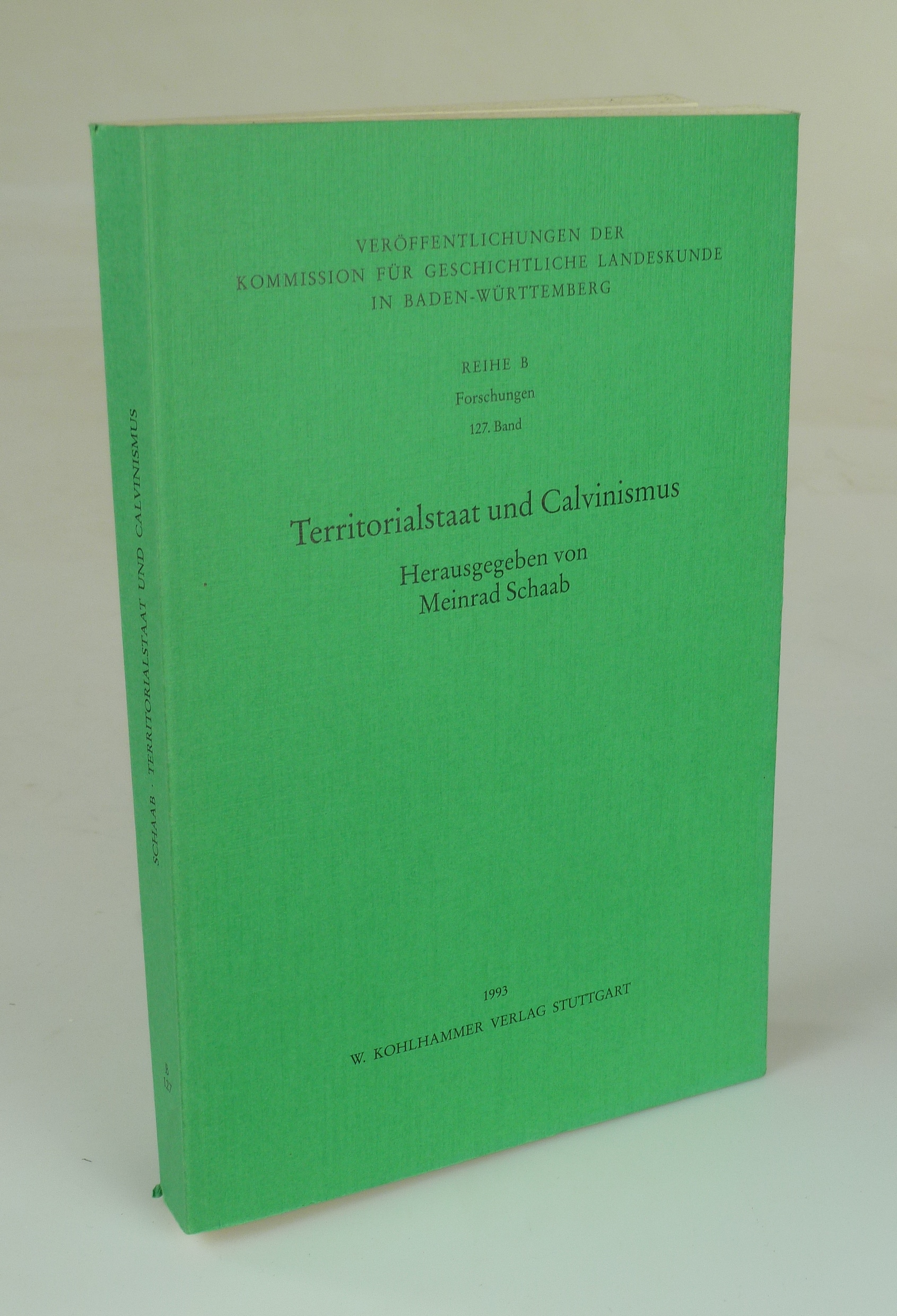 Territorialstaat und Calvinismus. - SCHAAB, Meinrad (Hrsg.).