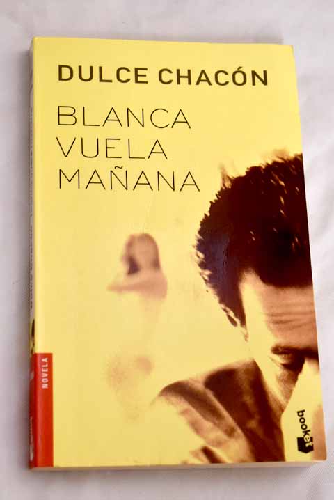 Blanca vuela mañana - Chacón, Dulce