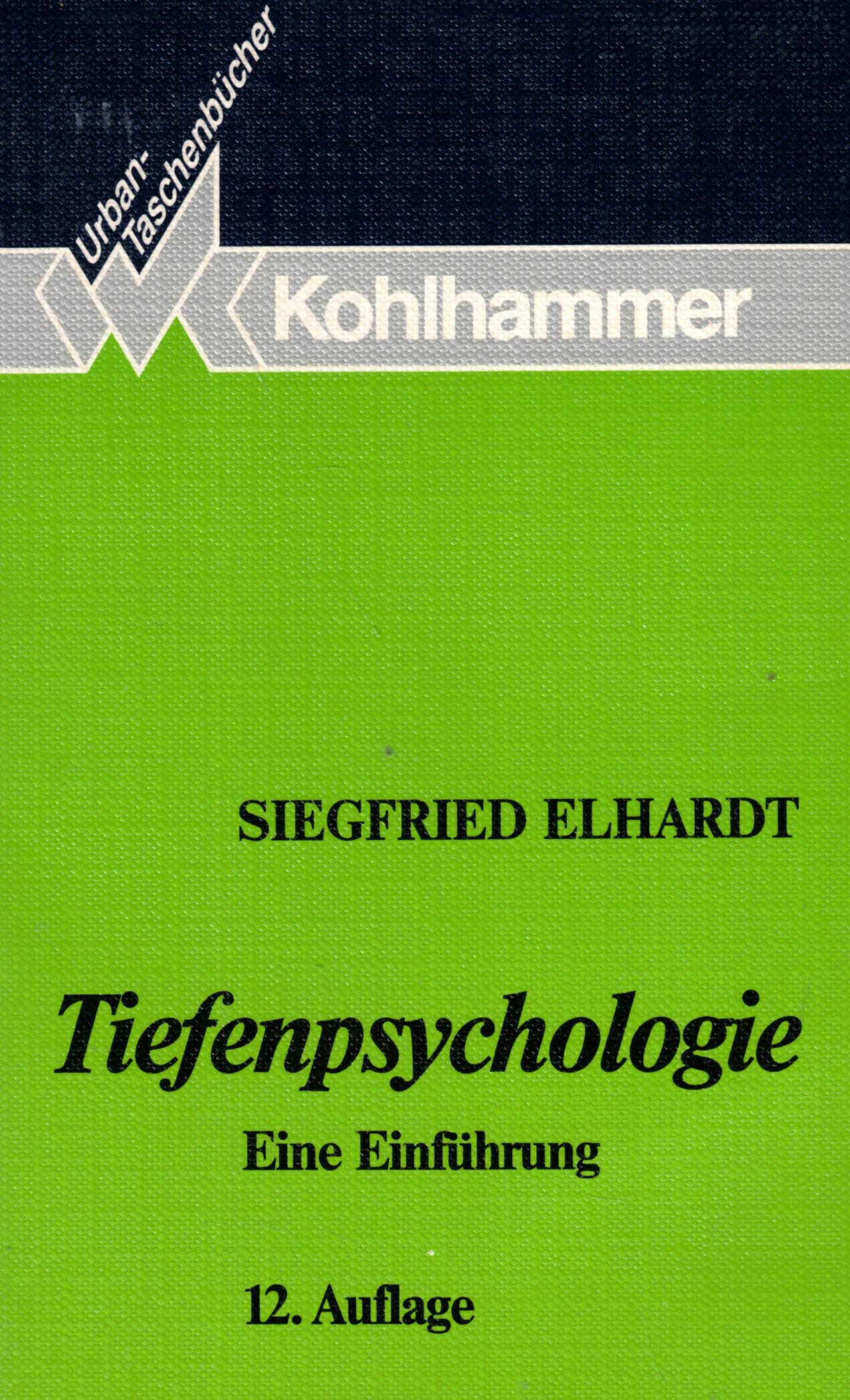 Tiefenpsychologie. Eine Einführung (12. Auflage) - Elhardt, Siegfried