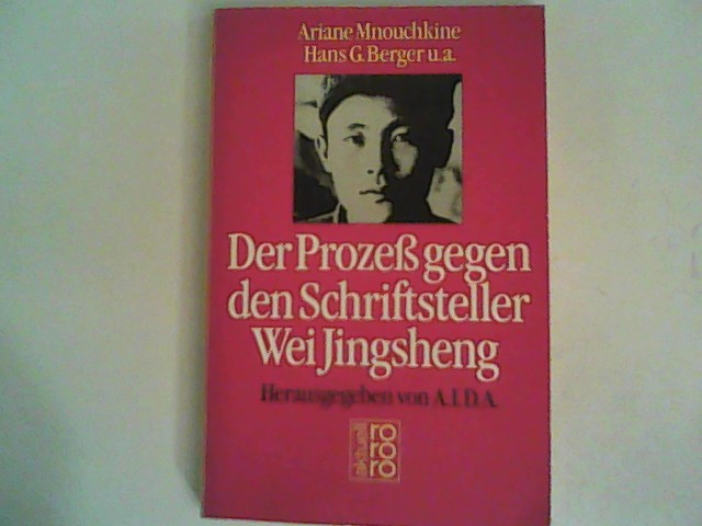 Der Prozeß gegen den Schriftsteller Wei Jingsheng - Mnouchkine, Ariane und Hans Georg Berger