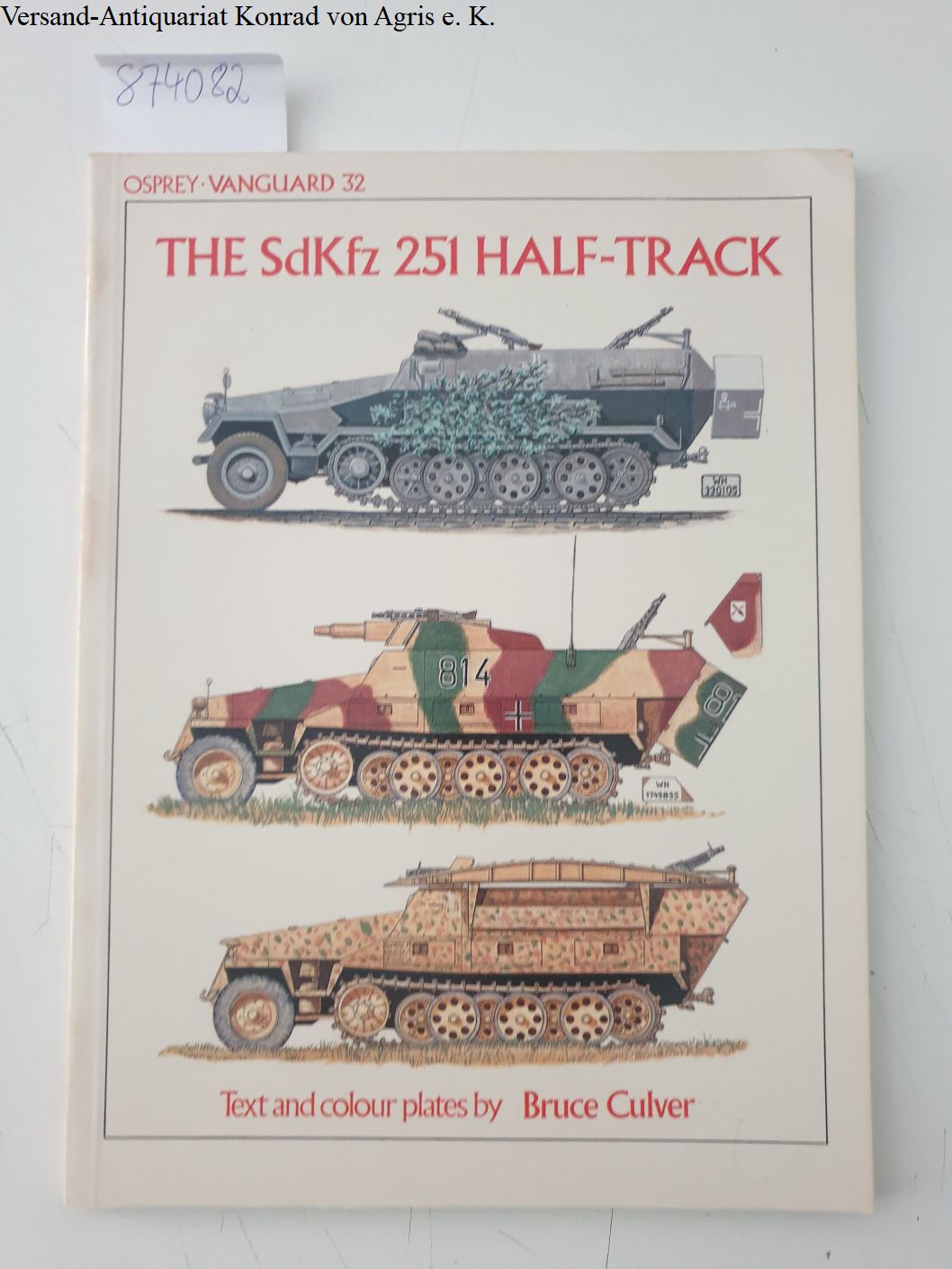 The SdKfz 251 half-track. (= Vanguard series ; 32) - Culver, Bruce