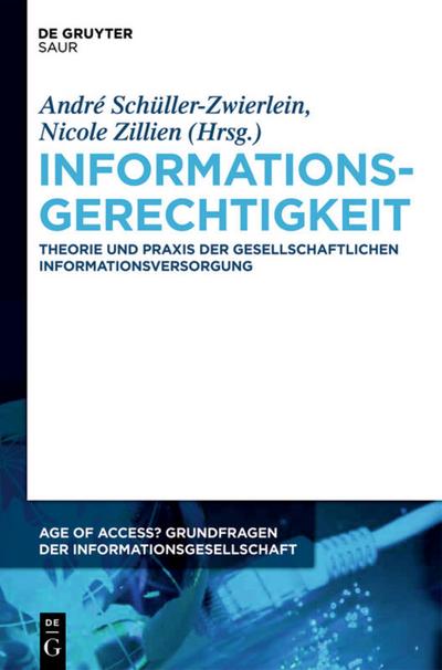 Informationsgerechtigkeit : Theorie und Praxis der gesellschaftlichen Informationsversorgung - Nicole Zillien