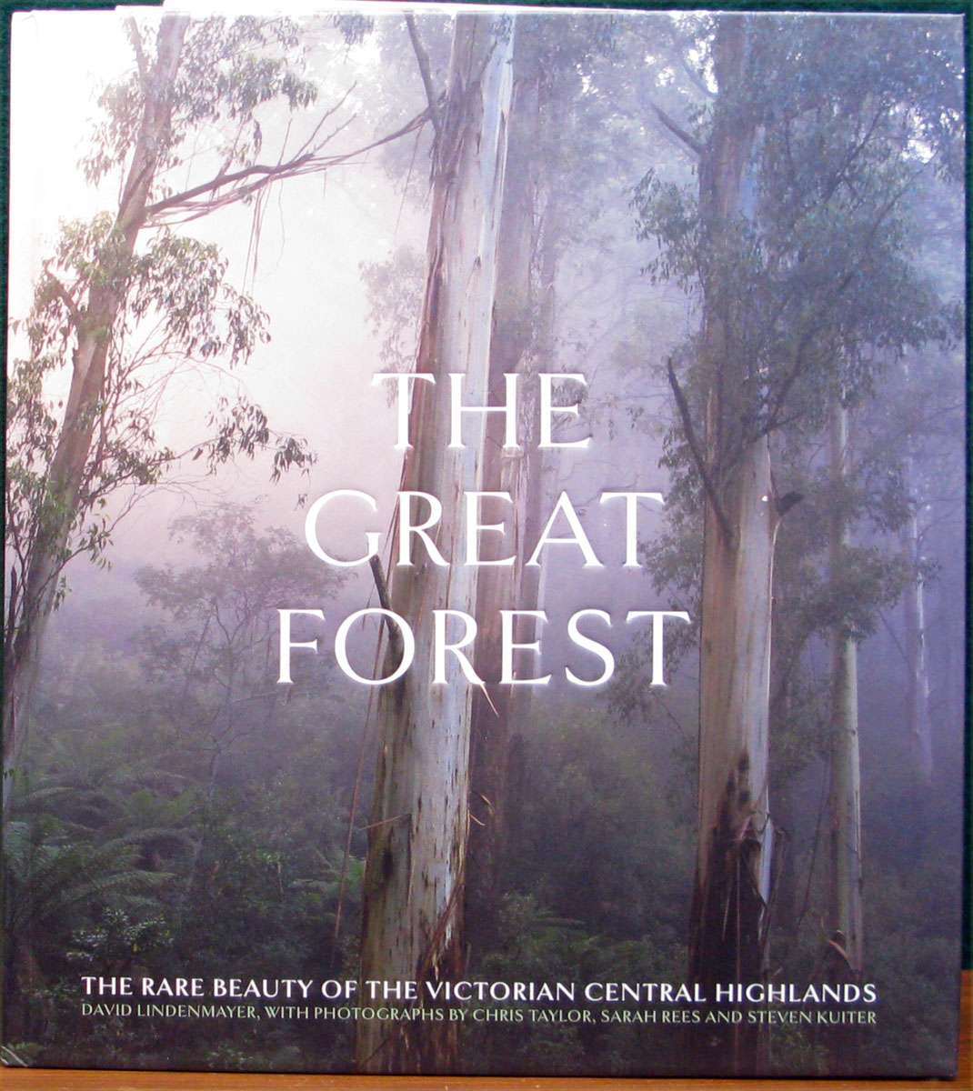 THE GREAT FOREST. The Rare Beauty of the Victorian Central Highlands ...