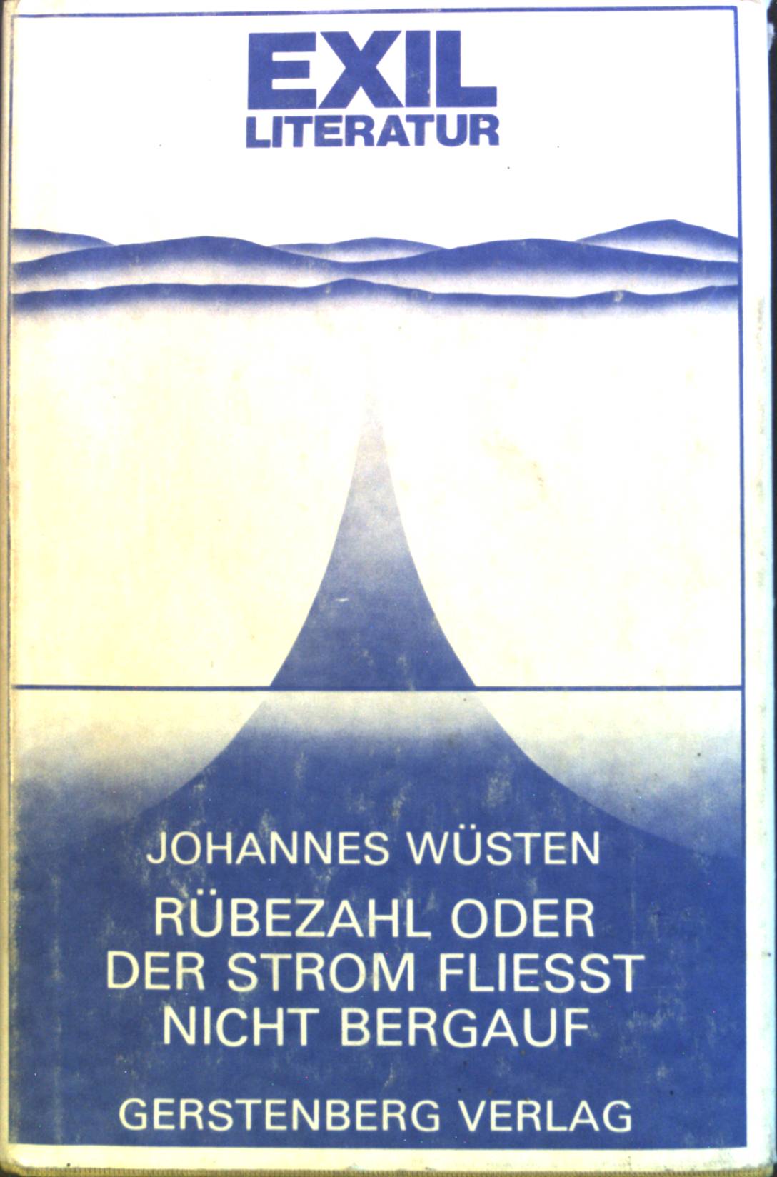 Rübezahl oder der Strom fliesst nicht bergauf : Historischer Roman. - Wüsten, Johannes