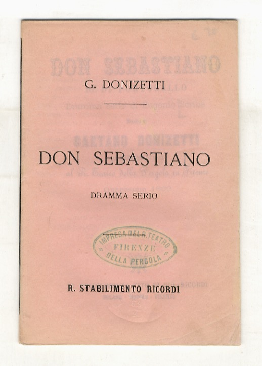Abebooks Don Sebastiano re di Portogallo. Dramma serio di Eugenio Scribe. Musica di Gaetano Donizetti da rappresentarsi al R. Teatro della Pergola in Firenze Quaresima 1869