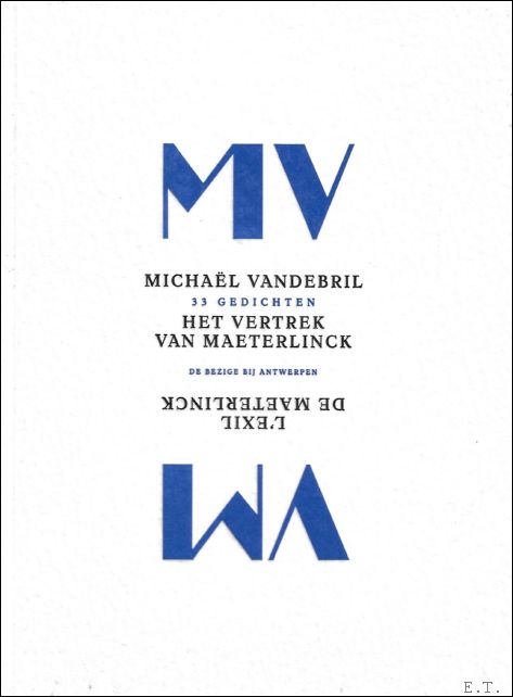 HET VERTREK VAN MAETERLINCK / L'EXIL DE MAETERLINCK NL / FR - Vandebril, Michaël