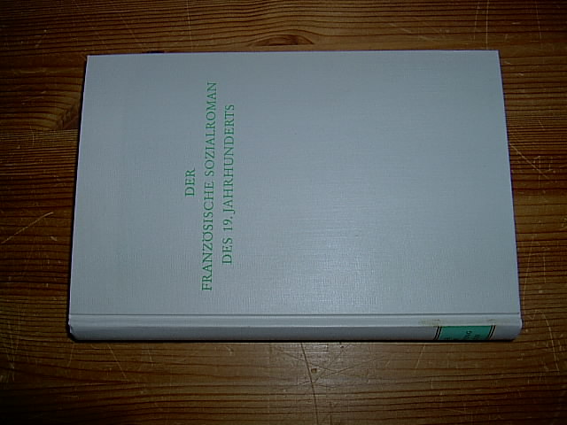 Der französische Sozialroman des 19. [neunzehnten] Jahrhunderts. (= Wege der Forschung, Bd. 364). - Wolfzettel, Friedrich (Hrsg.)