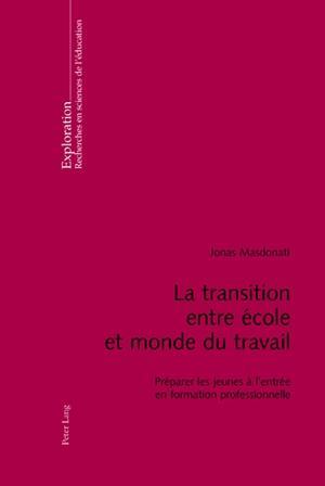 La transition entre Ã©cole et monde du travail - Masdonati, Jonas