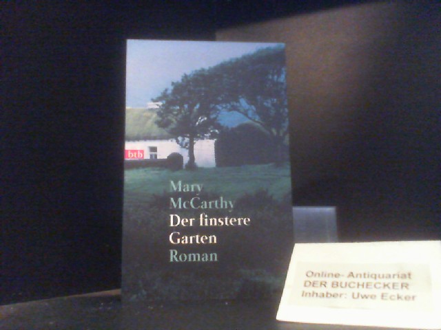 Der finstere Garten : Roman. Aus dem Ir. von Heidi Lichtblau / Goldmann ; 72740 : btb - McCarthy, Mary