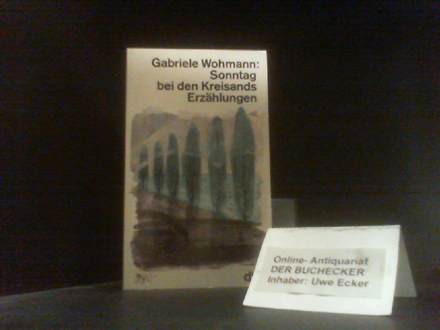 Sonntag bei den Kreisands : Erzählungen. dtv ; 10057 - Wohmann, Gabriele
