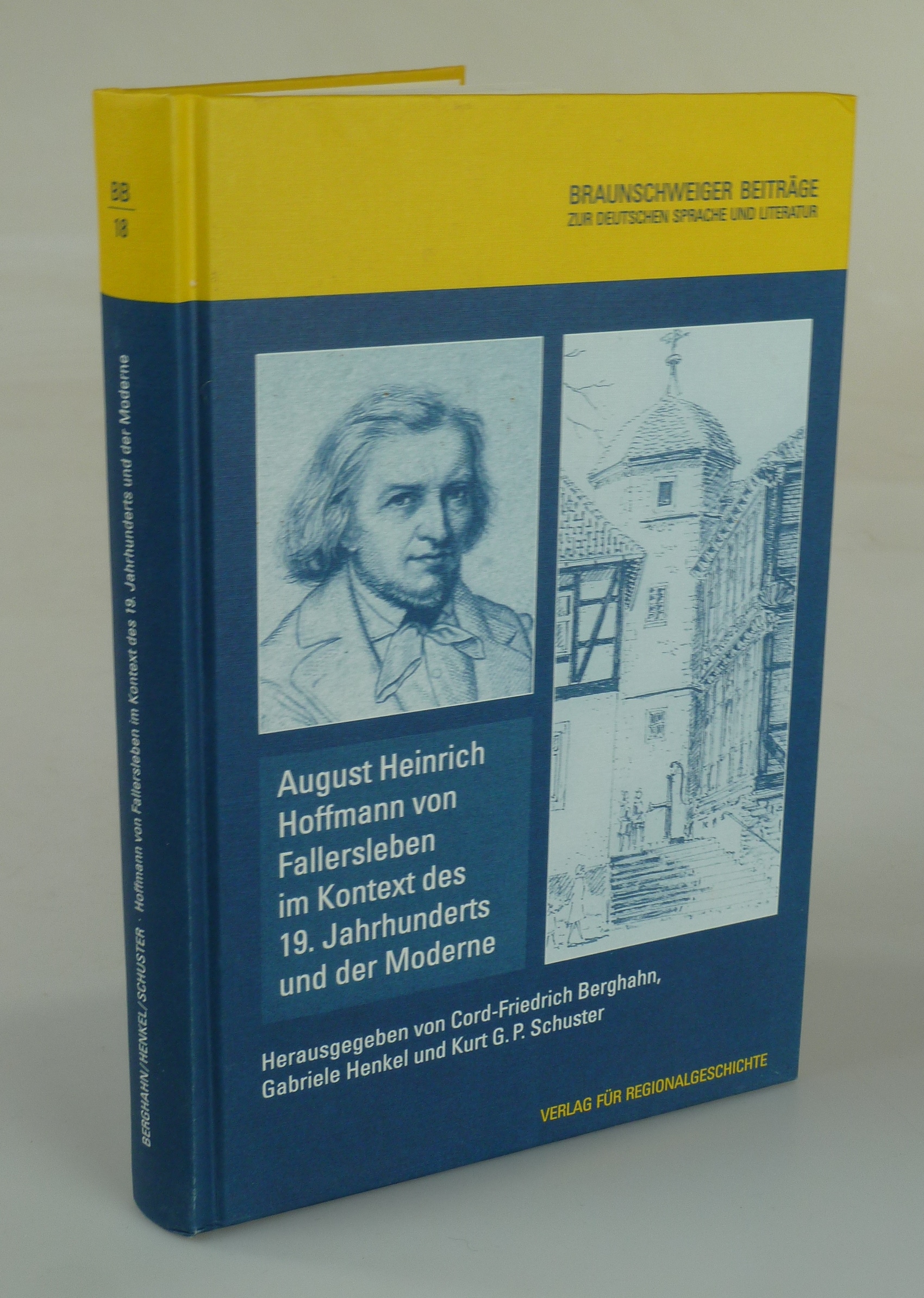 August Heinrich Hoffmann von Fallersleben im Kontext des 19. Jahrhunderts und der Moderne. - BERGHAHN / HENKEL / SCHUSTER (HRSG.).