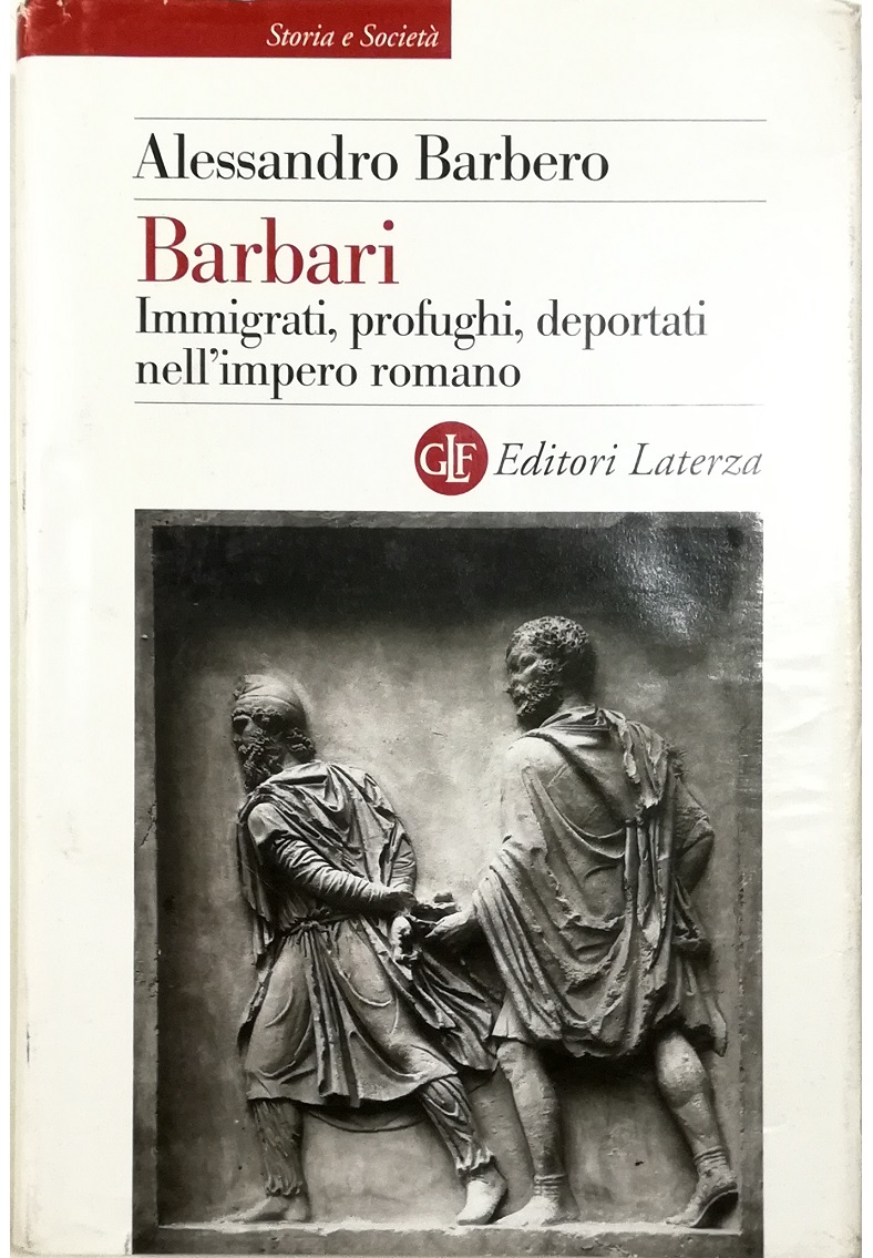 Barbari Immigrati, profughi, deportati nell'impero romano - Alessandro Barbero