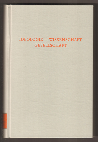Ideologie, Wissenschaft, Gesellschaft. Neuere Beiträge zur Diskussion. (= Wege der Forschung, Band 342.) - Lieber, Hans-Joachim (Herausgeber)