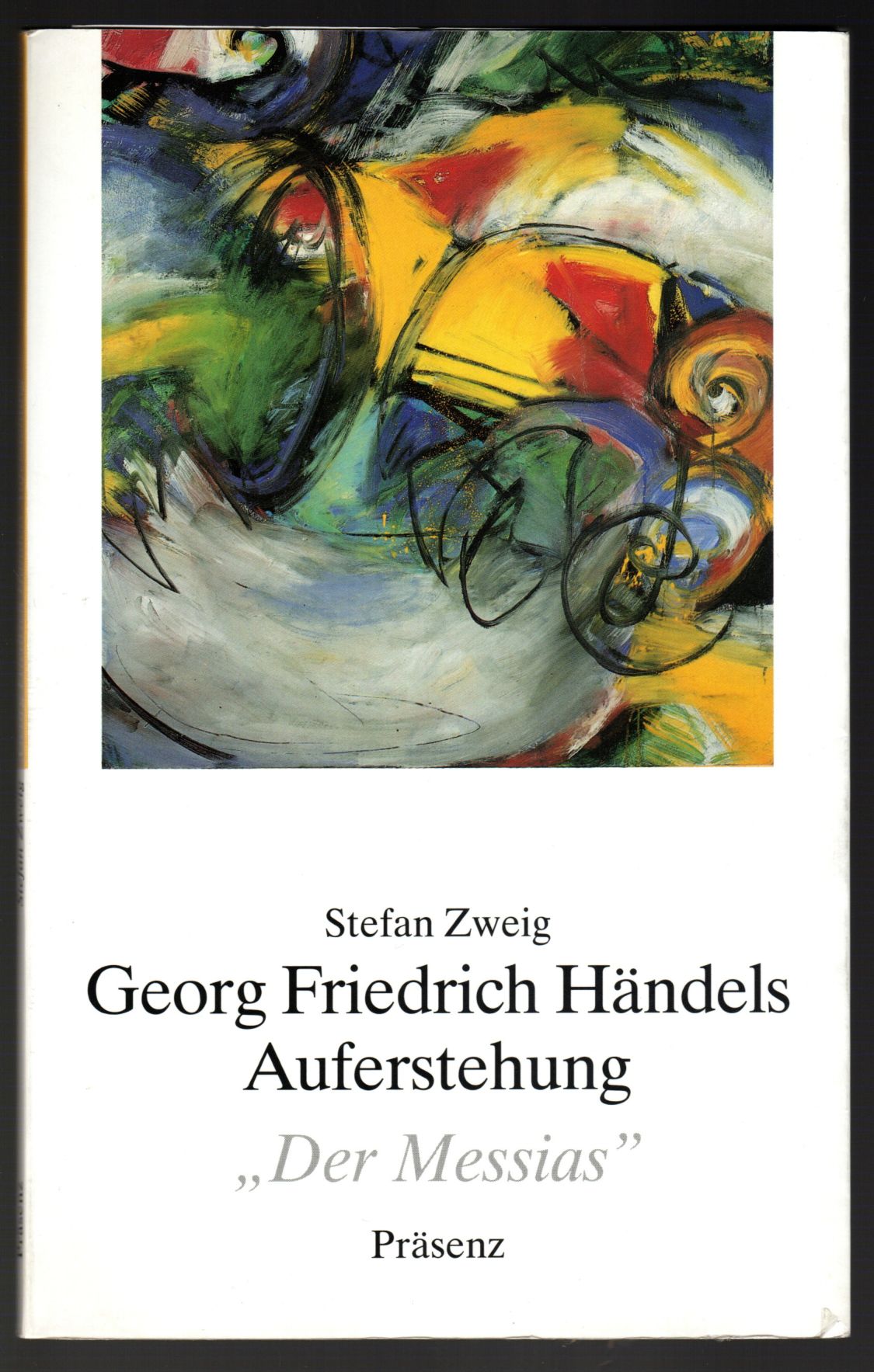 Georg Friedrich Händels Auferstehung. Der Messias. - Zweig, Stefan