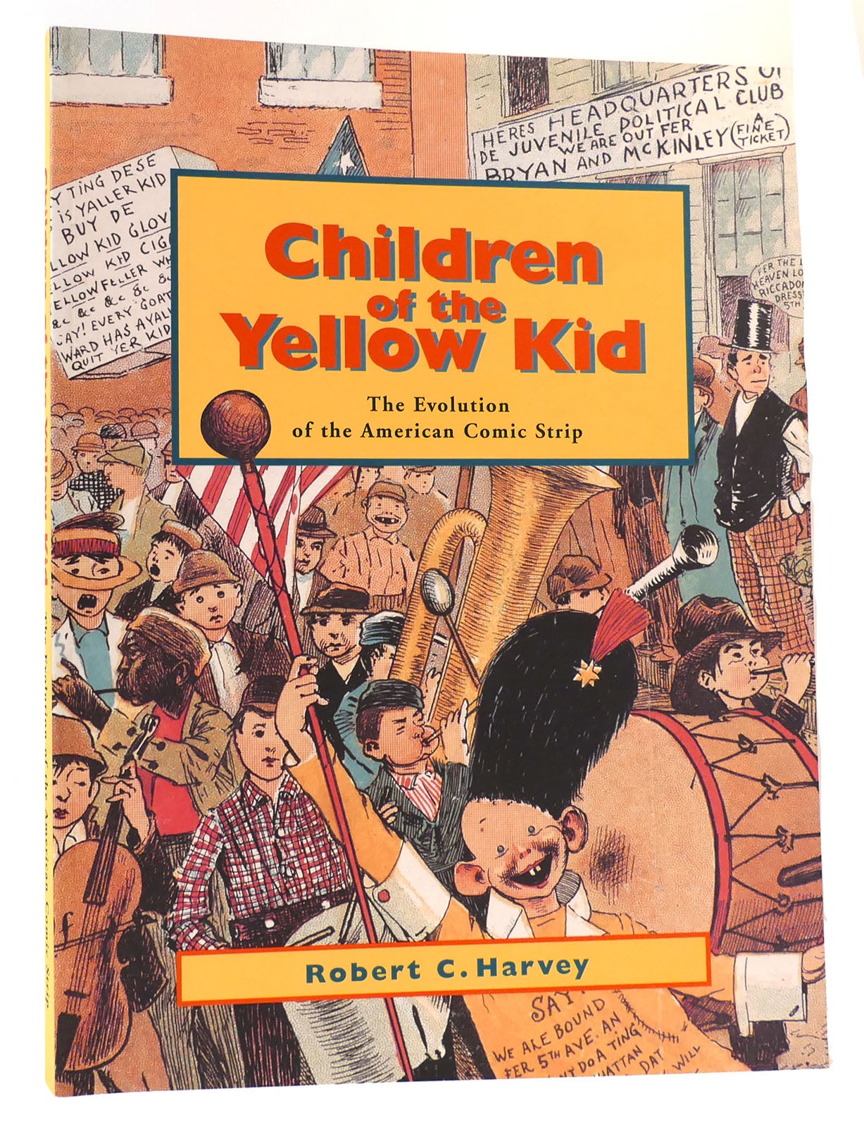 CHILDREN OF THE YELLOW KID The Evolution of the American Comic Strip by
