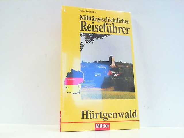 Militärgeschichtlicher Reiseführer Hürtgenwald. - Többicke, Peter