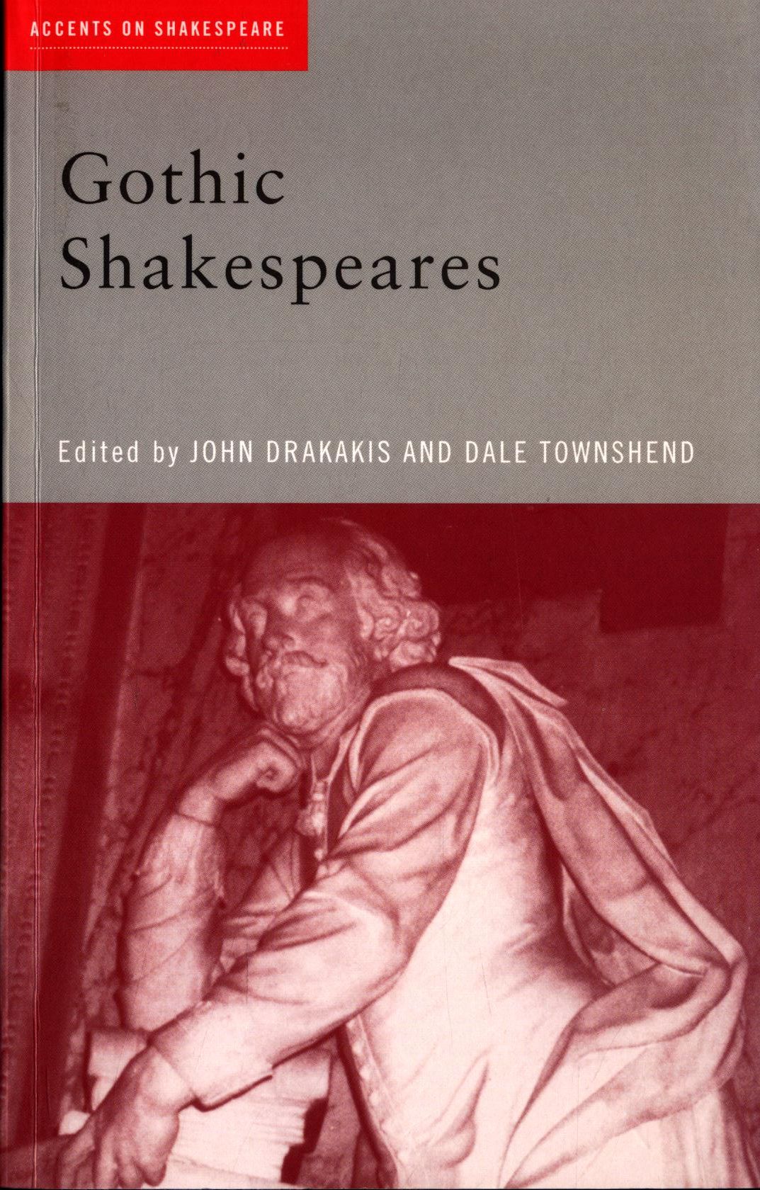 Gothic Shakespeares - Drakakis, John und Dale Townshend